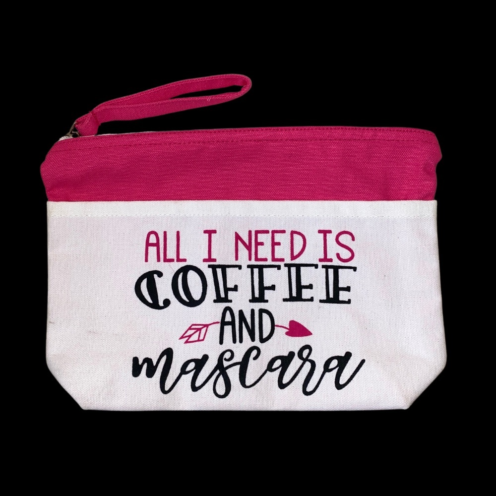 Makeup - Cosmetic bag. “All I Need Is Coffee and Mascara”!